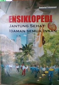 Ensiklopedi Jantung Sehat Idaman Semua Insan