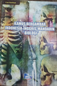 Kamus Bergambar Indonesia-Inggris-Mandarin Seri : Biologi