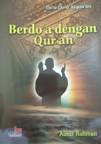 Berdo'a dengan Al Qur'an (Doa - Doa Al Quran)