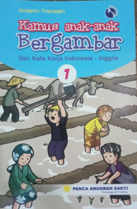 Kamus Anak-Anak Bergambar Ind-Ing Seri Kata Kerja 1