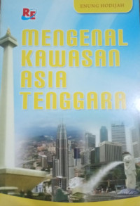 Mengenal Kawasan Asia Tenggara