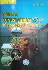Bilingual Fungsi Sungai Bagi Masyarakat Kalimantan