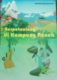 Berpetualang Di Kampung Nenek