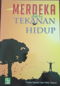 Merdeka dari tekanan Hidup