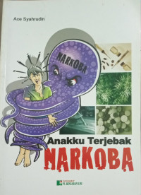 Anakku terjebak narkoba