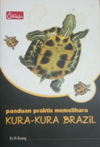 PANDUAN PRAKTIS MEMELIHARA KURA KURA BRAZIL