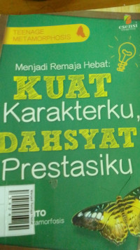 Menjadi Remaja Hebat: KUAT karakterku, DAHSYAT Prestasiku