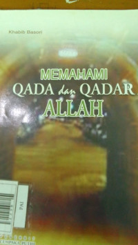Memahami QADA dan QADAR ALLAH