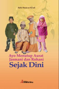 Ayo Menutup Aurat Jasmani dan Rohani Sejak Dini